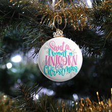 Load image into Gallery viewer, I Want A Unicorn Ornament - REBEL BUTTONS
