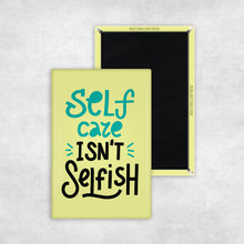 Load image into Gallery viewer, Self Care Isn&#39;t Selfish Magnet
