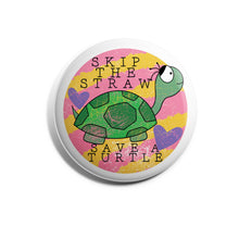 Load image into Gallery viewer, Skip The Straw, Save The Turtle
