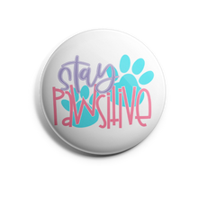 Load image into Gallery viewer, Stay Pawsitive
