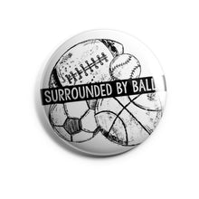 Load image into Gallery viewer, Surrounded By Balls
