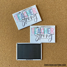 Load image into Gallery viewer, Teacher Strong Magnet

