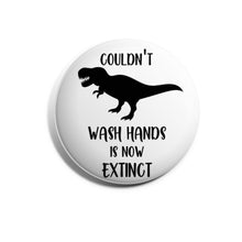 Load image into Gallery viewer, T-Rex Couldn&#39;t Wash Hands, Is Now Extinct
