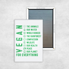 Load image into Gallery viewer, Vegan for Everything Magnet
