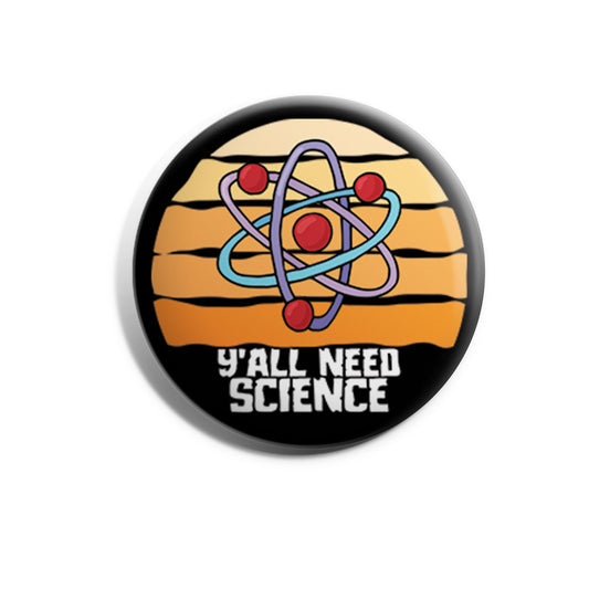 Y'all Need Science (Atom Model)