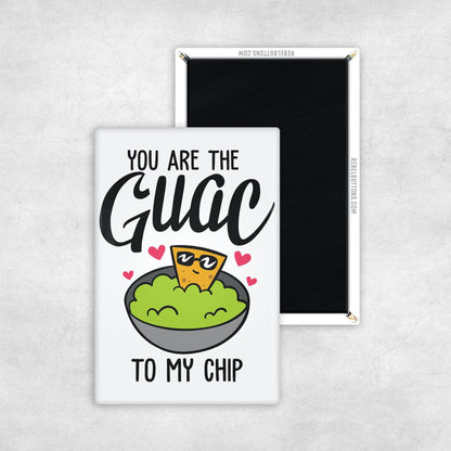 You Are The Guac To My Chip Magnet - REBEL BUTTONS