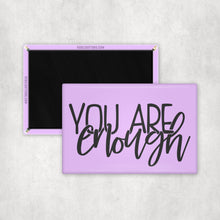 Load image into Gallery viewer, You Are Enough Magnet
