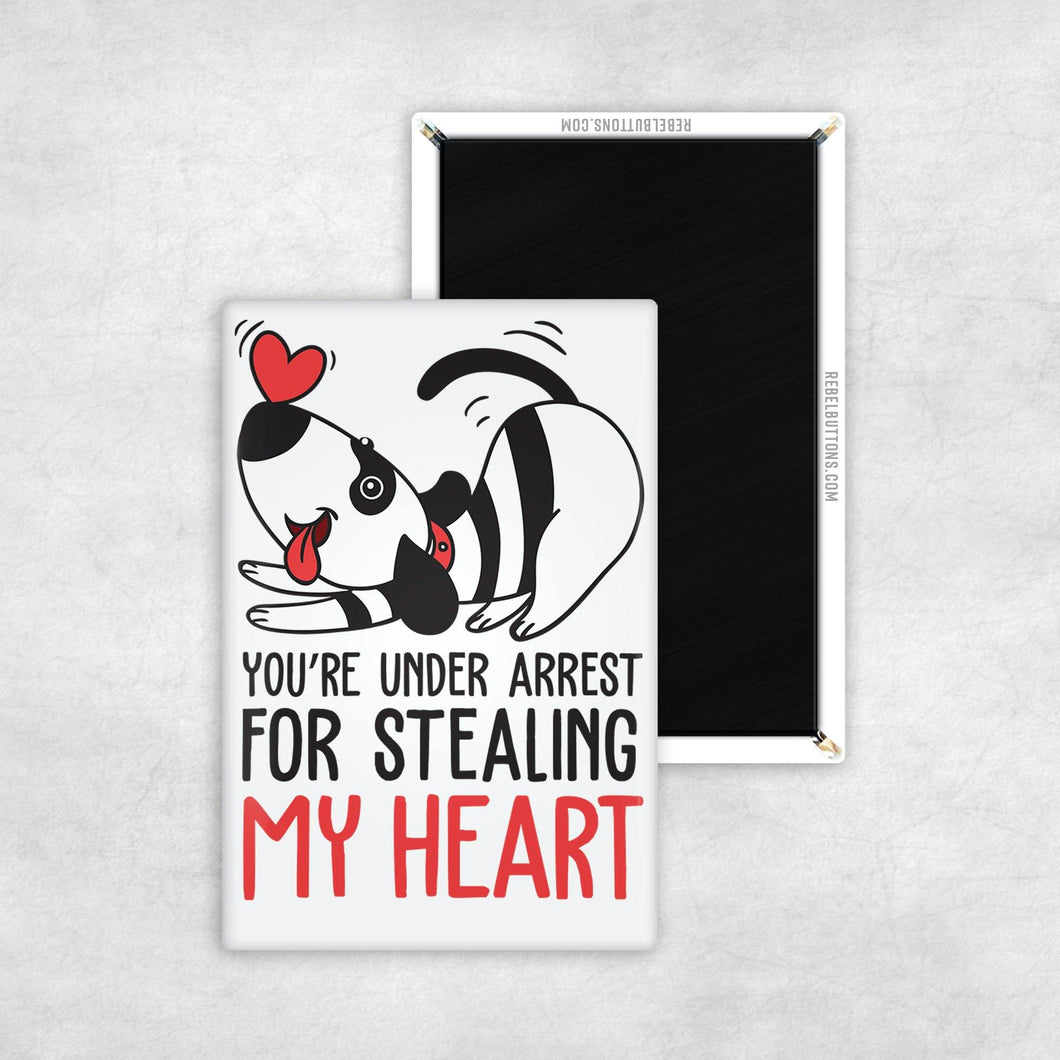 You're Under Arrest For Stealing My Heart Magnet - REBEL BUTTONS